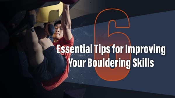 6 Essential Tips for Improving Your Bouldering Skills by Method Climbing