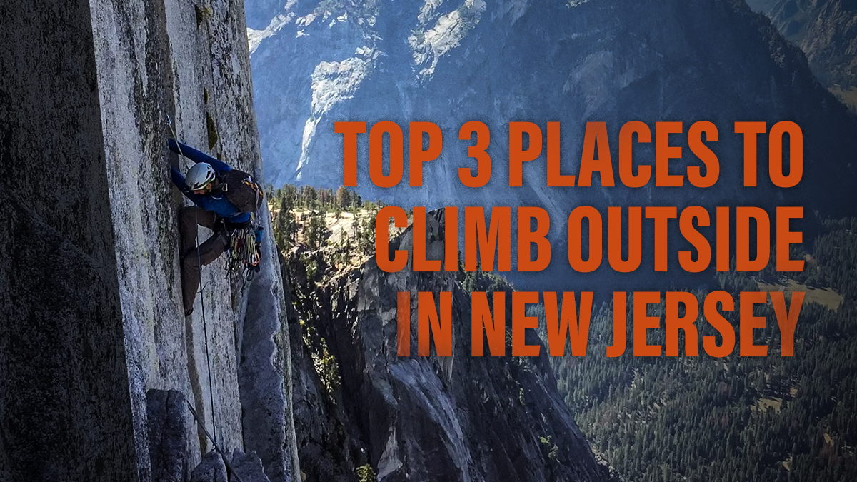 Top 3 Places to Climb Outside in New Jersey Method Climbing